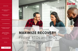 Maximize Recovery with Fastest RPOs and RTOs