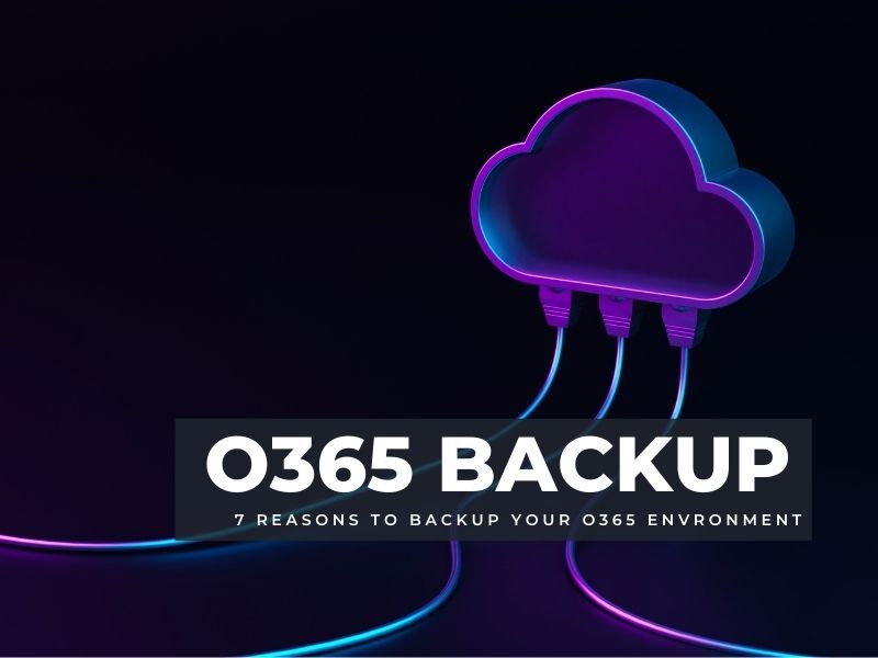 7 Reasons for O365 Backup